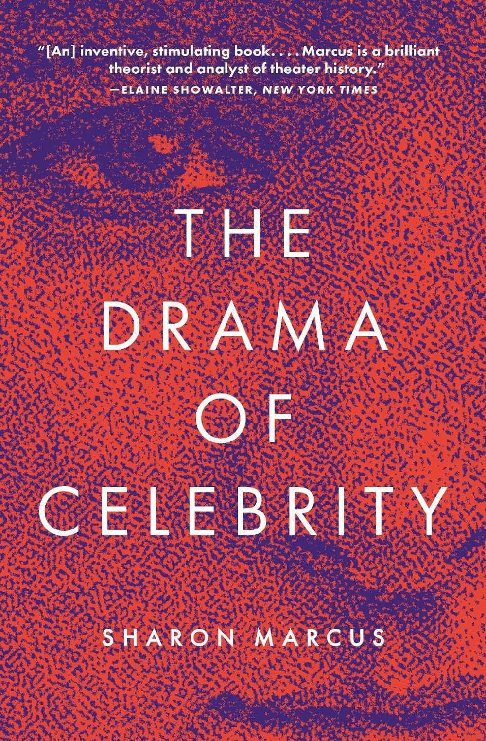 The Drama of Celebrity by Sharon Marcus - ISBN: 9780691210186