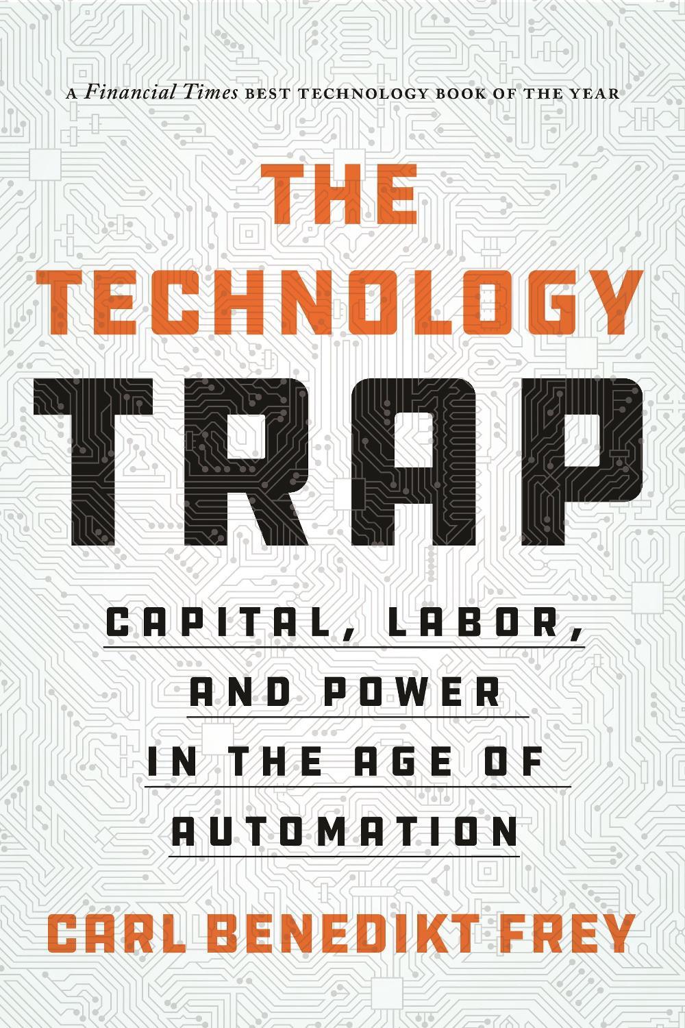 The Technology Trap by Carl Benedikt Frey - ISBN: 9780691210797