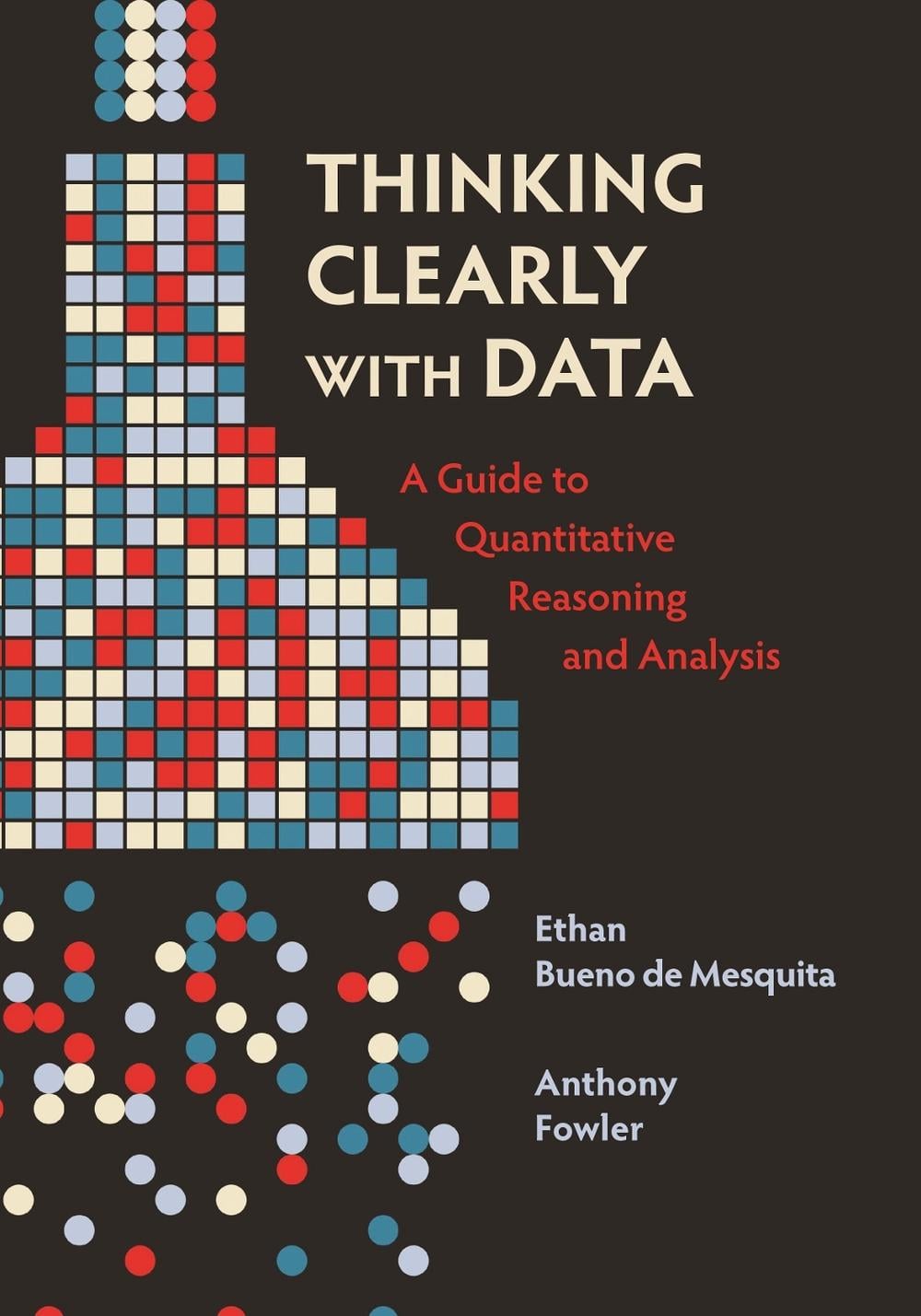 Thinking Clearly with Data by Ethan Bueno de Mesquita - ISBN: 9780691214368