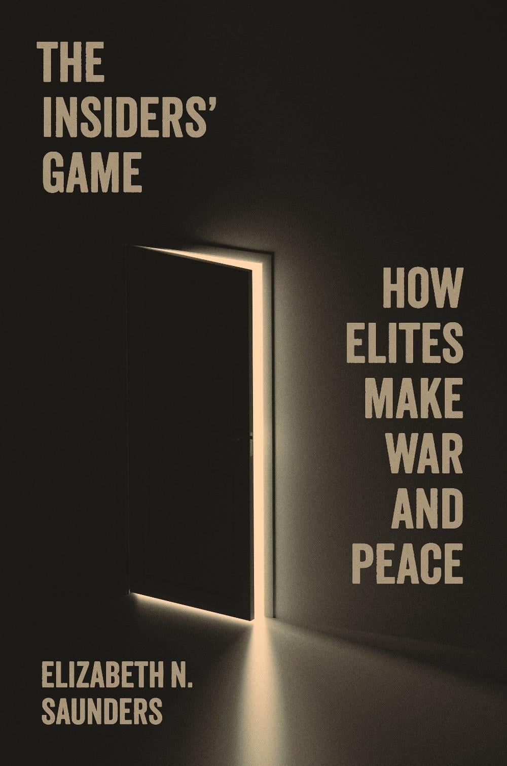 The Insiders’ Game by Elizabeth N. Saunders - ISBN: 9780691215808