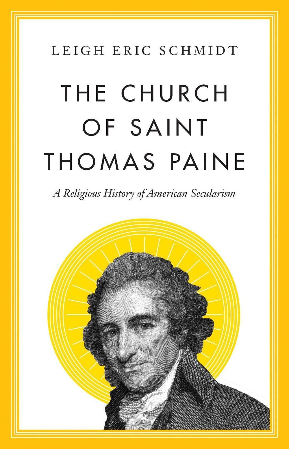 The Church of Saint Thomas Paine by Leigh Eric Schmidt - ISBN: 9780691217253