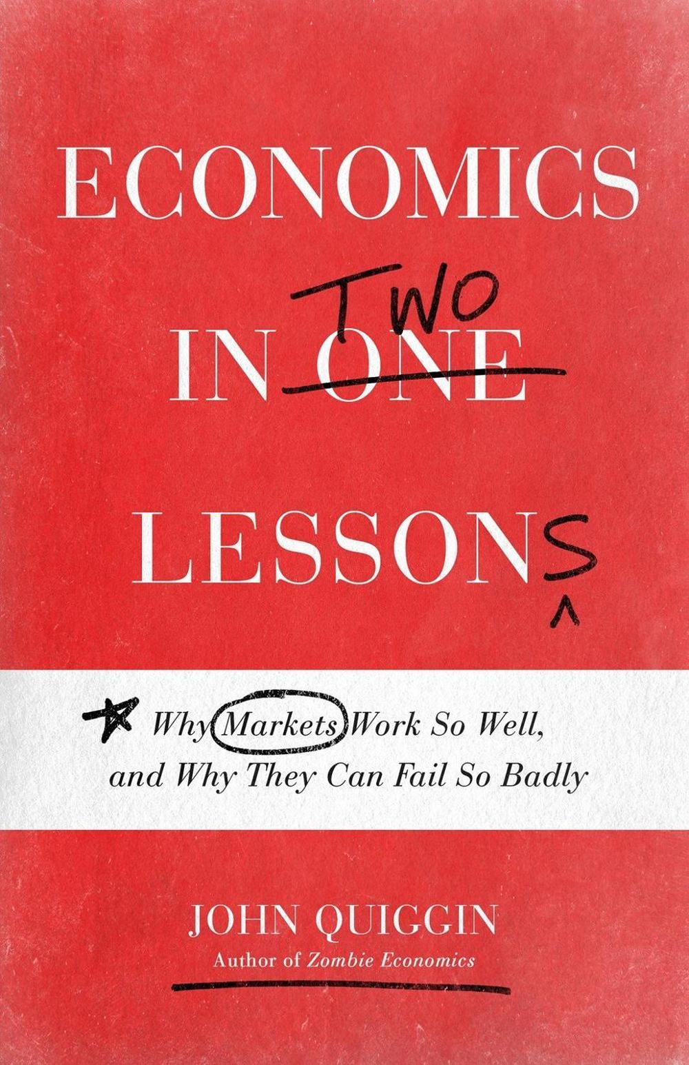 Economics in Two Lessons by John Quiggin - ISBN: 9780691217420