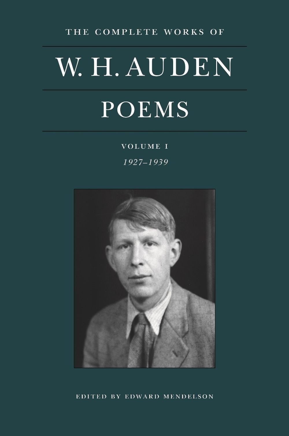 The Complete Works of W. H. Auden: Poems, Volume I by W.H. Auden - ISBN: 9780691219295