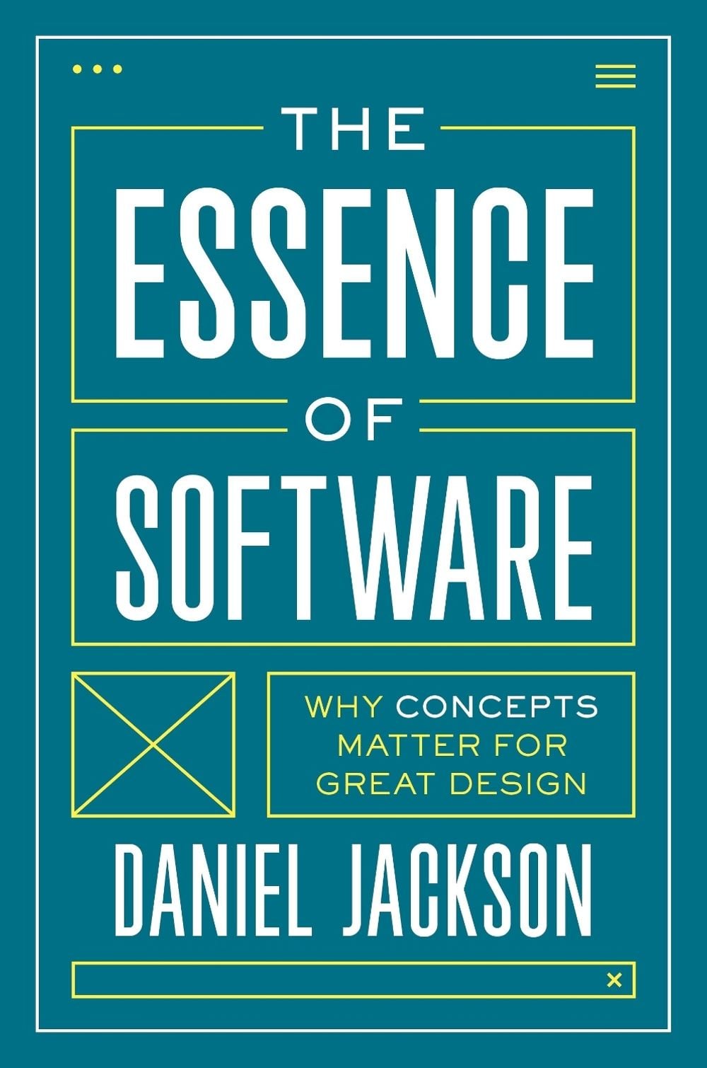 The Essence of Software by Daniel Jackson - ISBN: 9780691225388