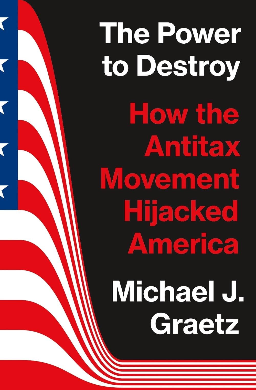 The Power to Destroy by Michael J. Graetz - ISBN: 9780691225548