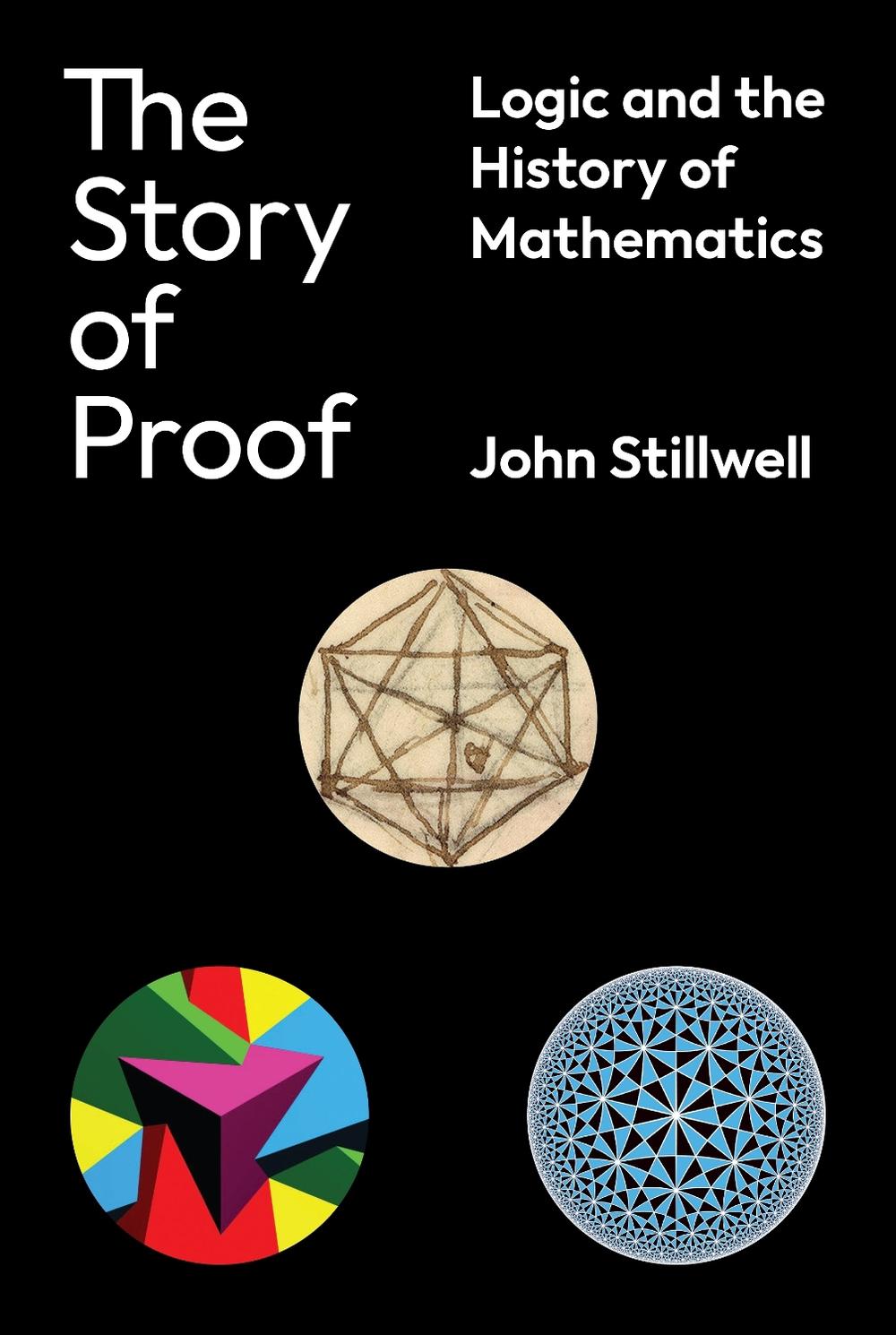 The Story of Proof by John Stillwell - ISBN: 9780691234380