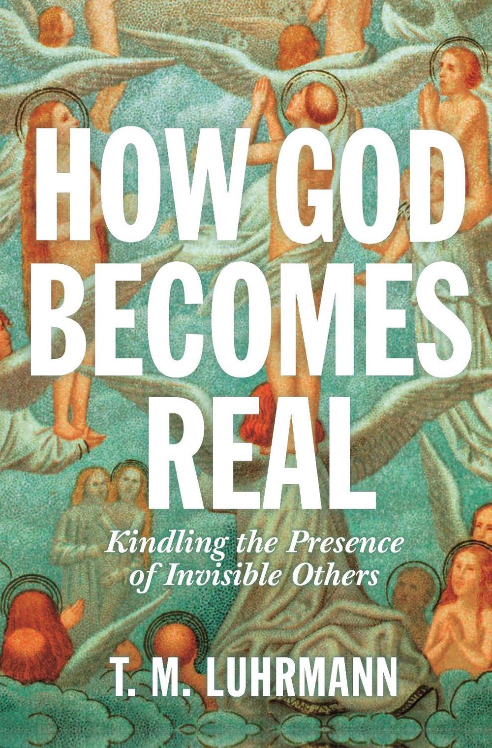 How God Becomes Real, 9780691234441