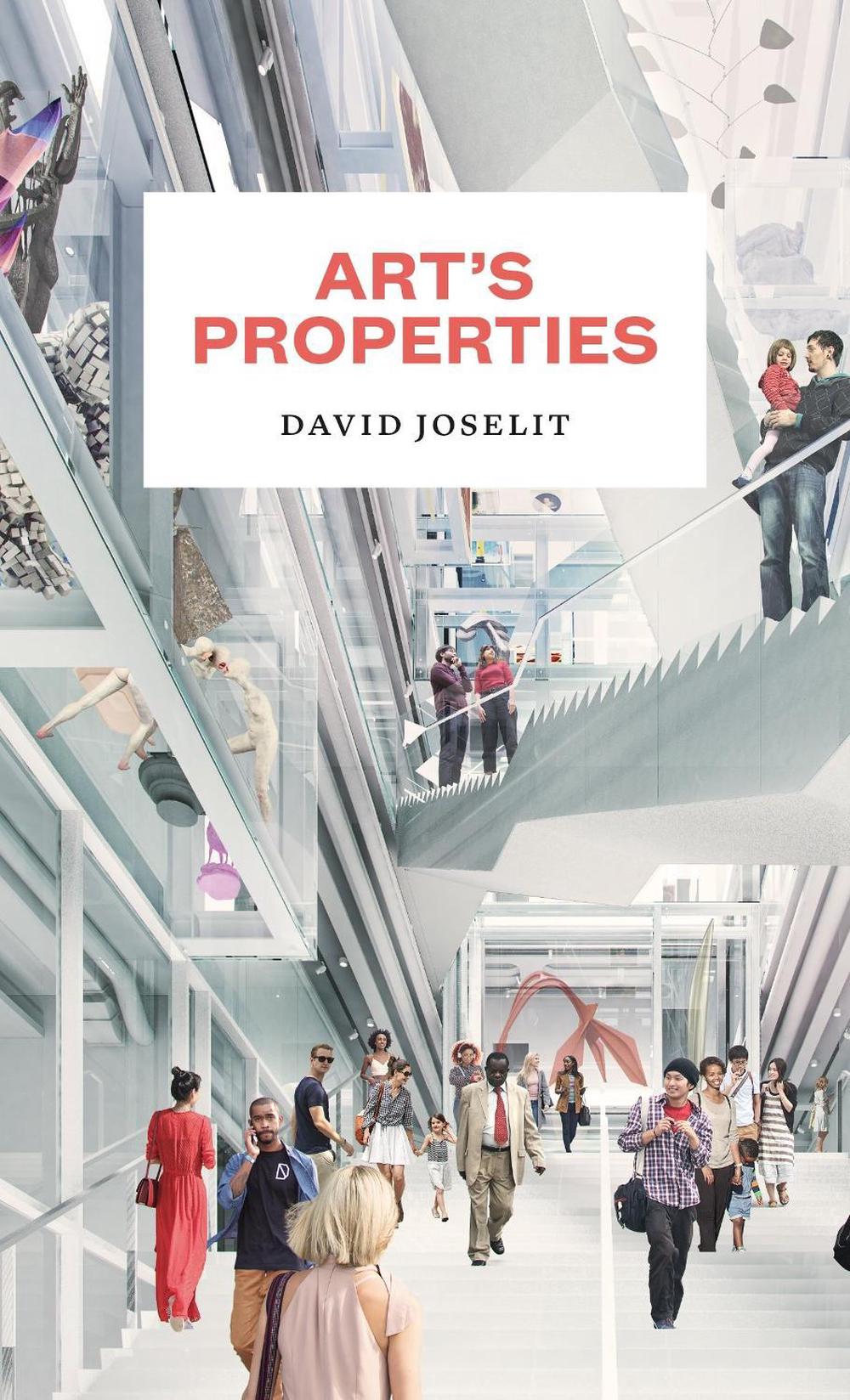 Art’s Properties by David Joselit - ISBN: 9780691236049