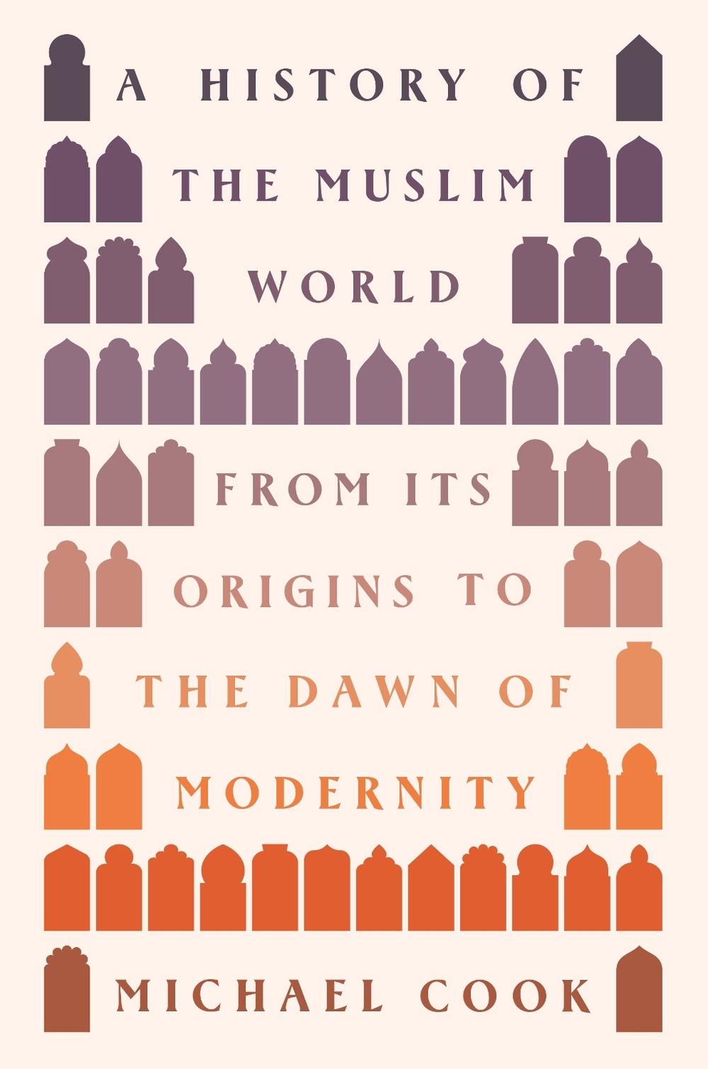 A History of the Muslim World, 9780691236599