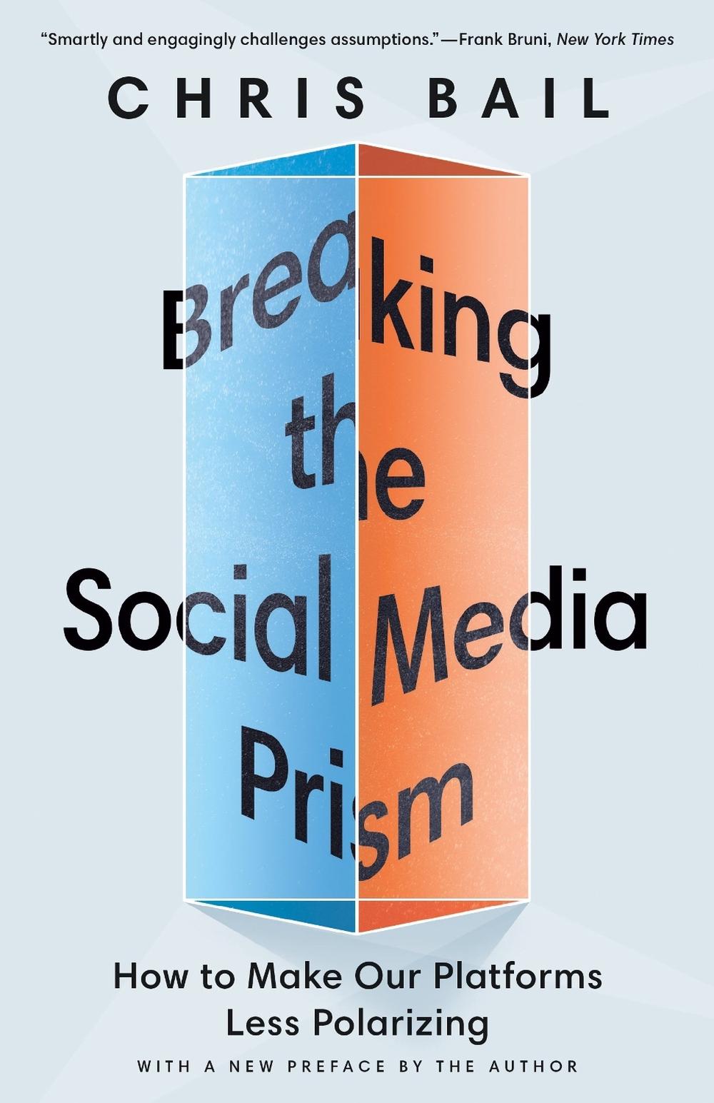 Breaking the Social Media Prism by Chris Bail - ISBN: 9780691241401