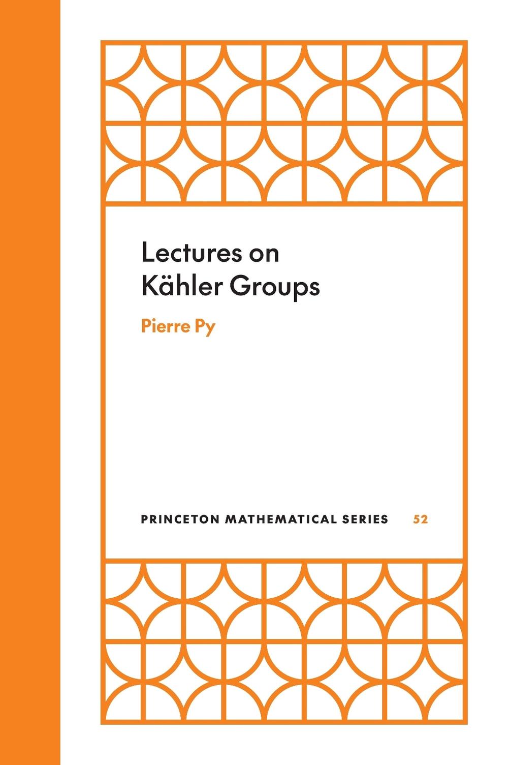 Lectures on Kähler Groups, 9780691247151