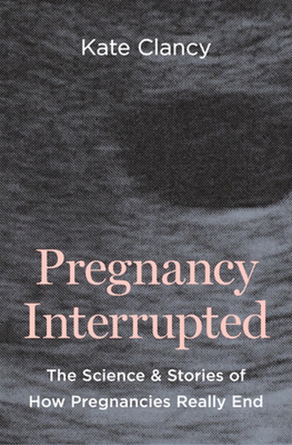 Pregnancy Interrupted by Kate Clancy - ISBN: 9780691254739