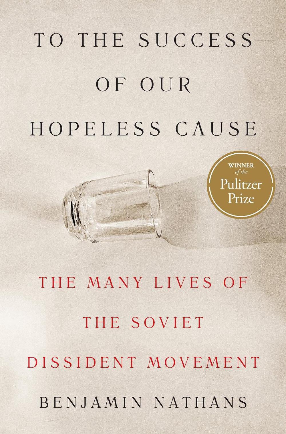 To the Success of Our Hopeless Cause (Pulitzer Prize Winner), 9780691255583