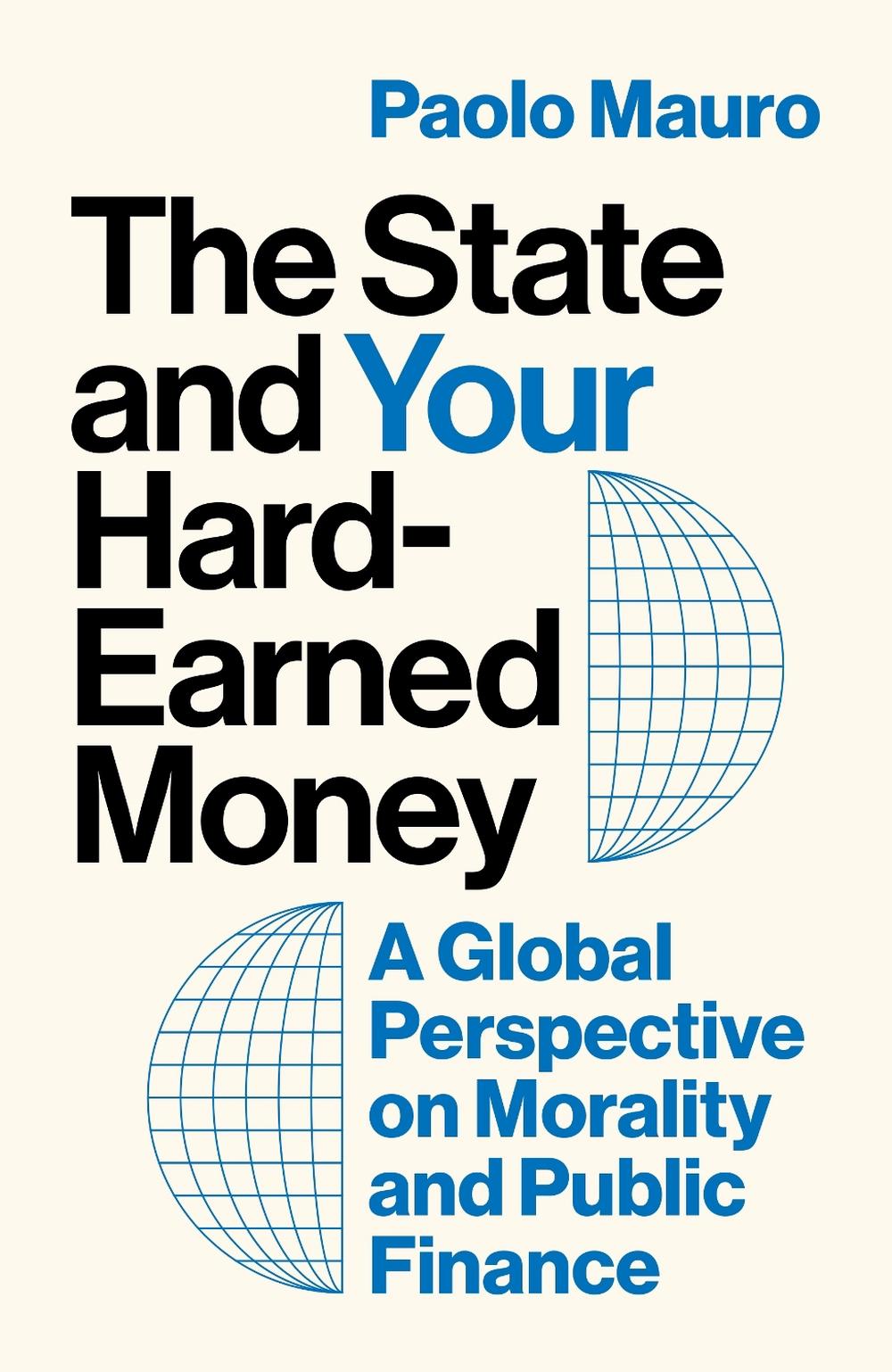 The State and Your Hard-Earned Money by Paolo Mauro - ISBN: 9780691258362