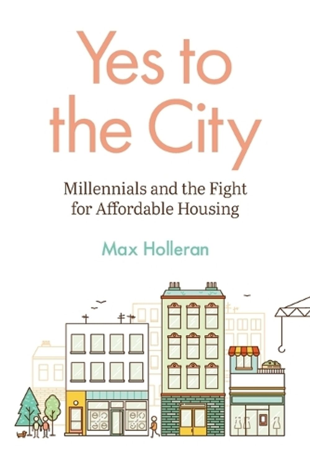 Yes to the City by Max Holleran - ISBN: 9780691259116