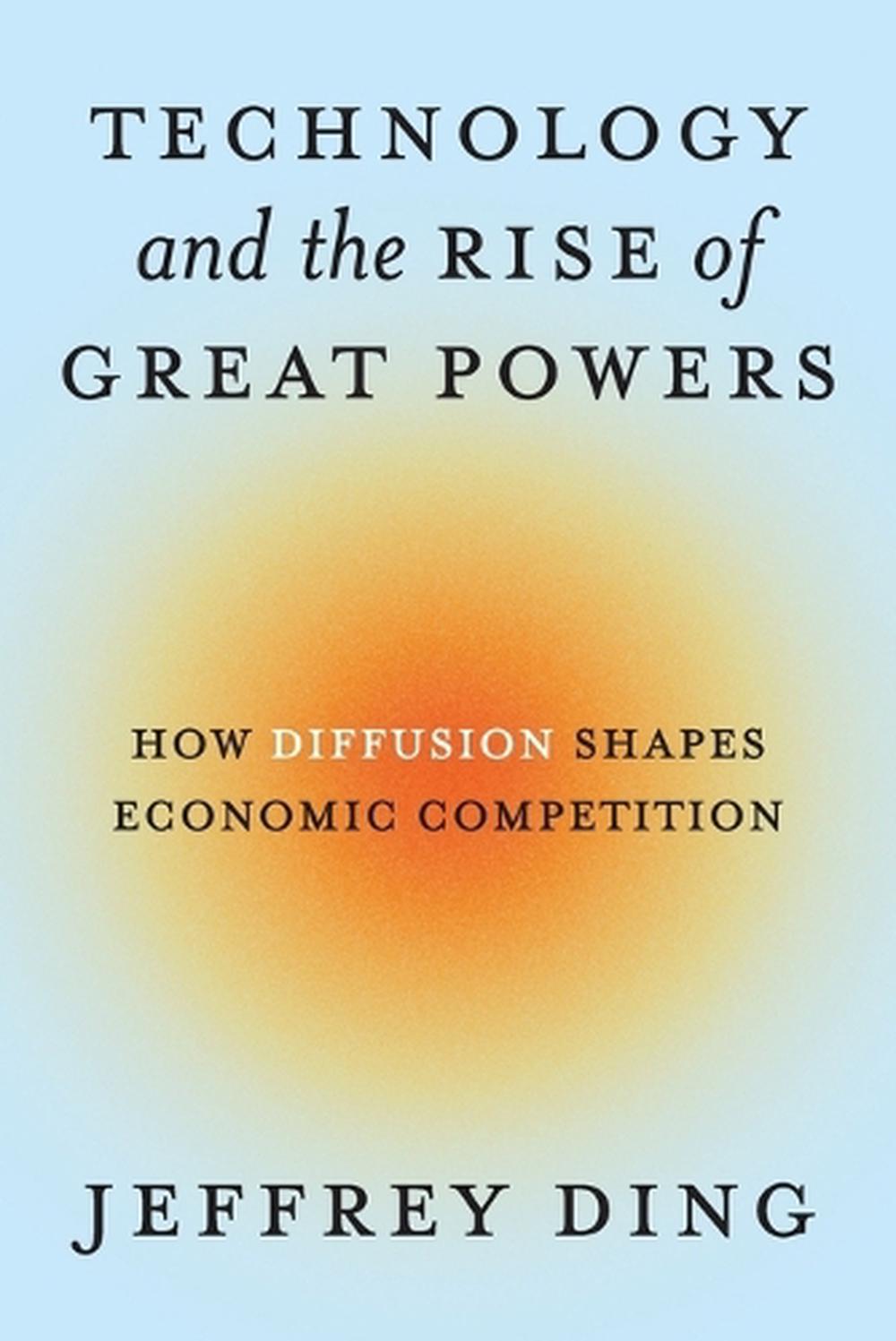 Technology and the Rise of Great Powers, 9780691260341