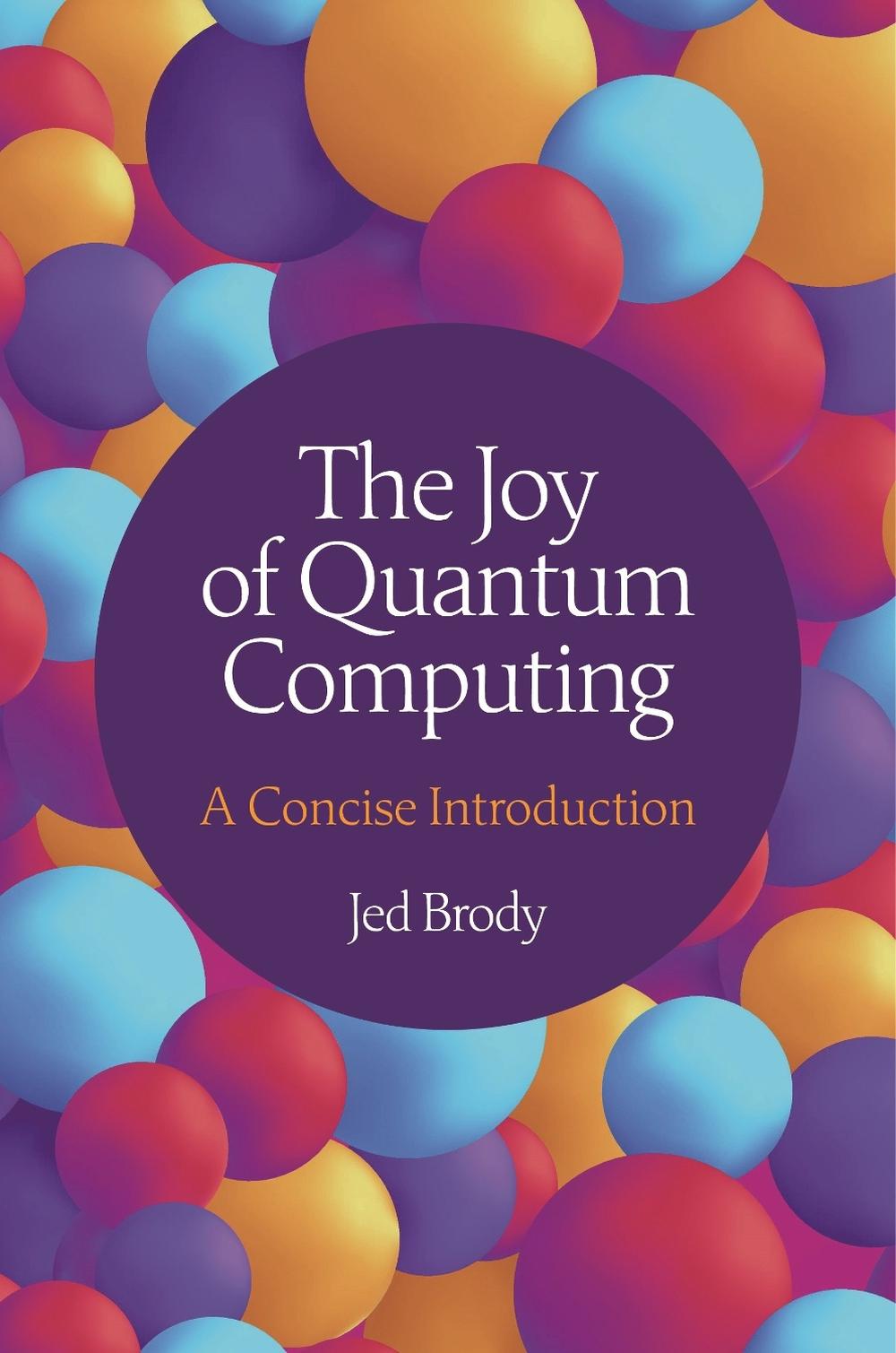The Joy of Quantum Computing, 9780691264486