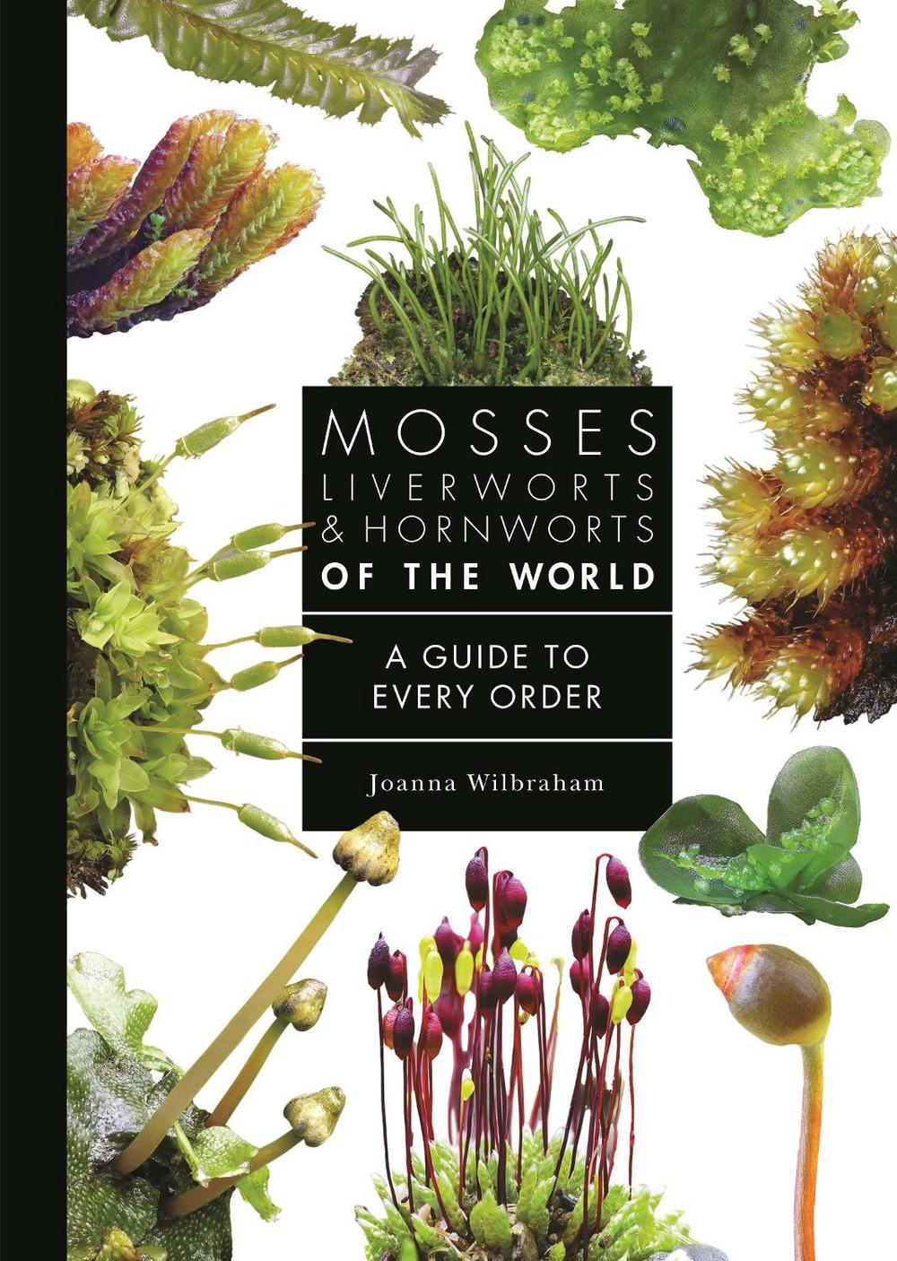 Mosses, Liverworts, and Hornworts of the World, 9780691265193