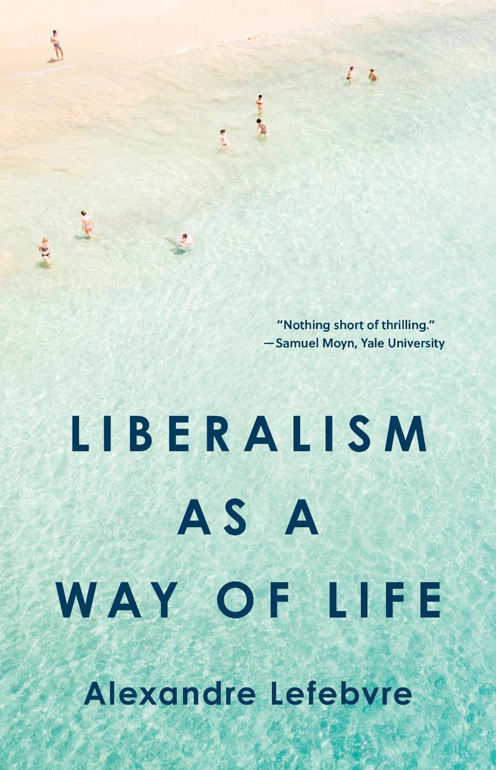 Liberalism as a Way of Life, 9780691267661