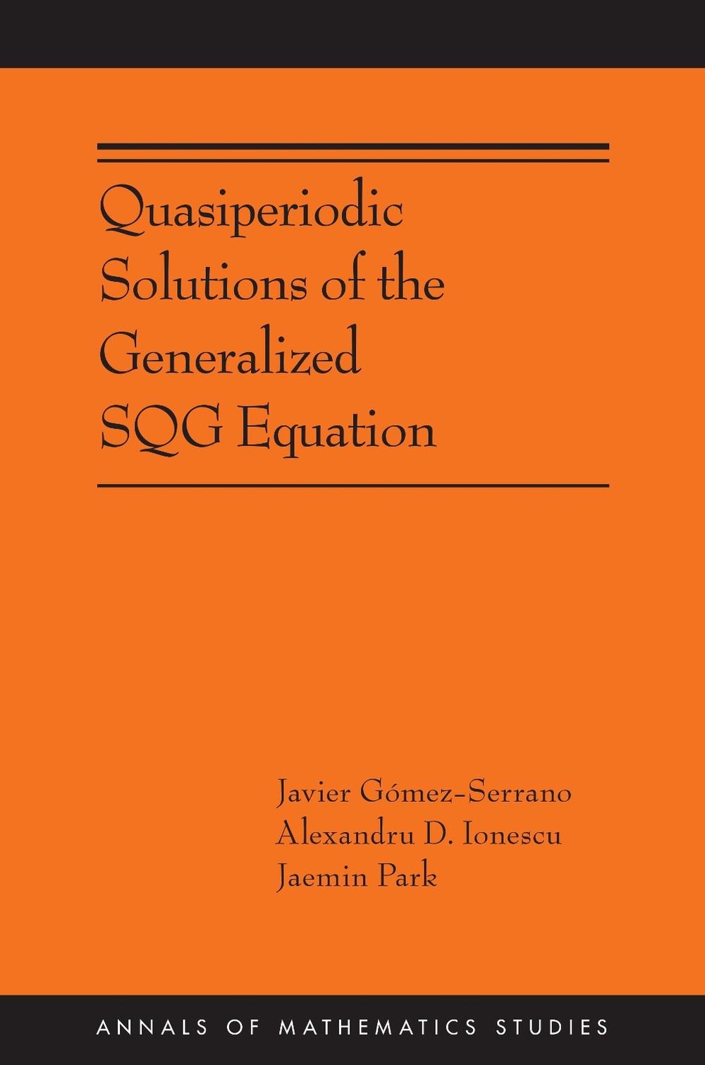 Quasiperiodic Solutions of the Generalized SQG Equation by Javier Gómez-Serrano - ISBN: 9780691280509