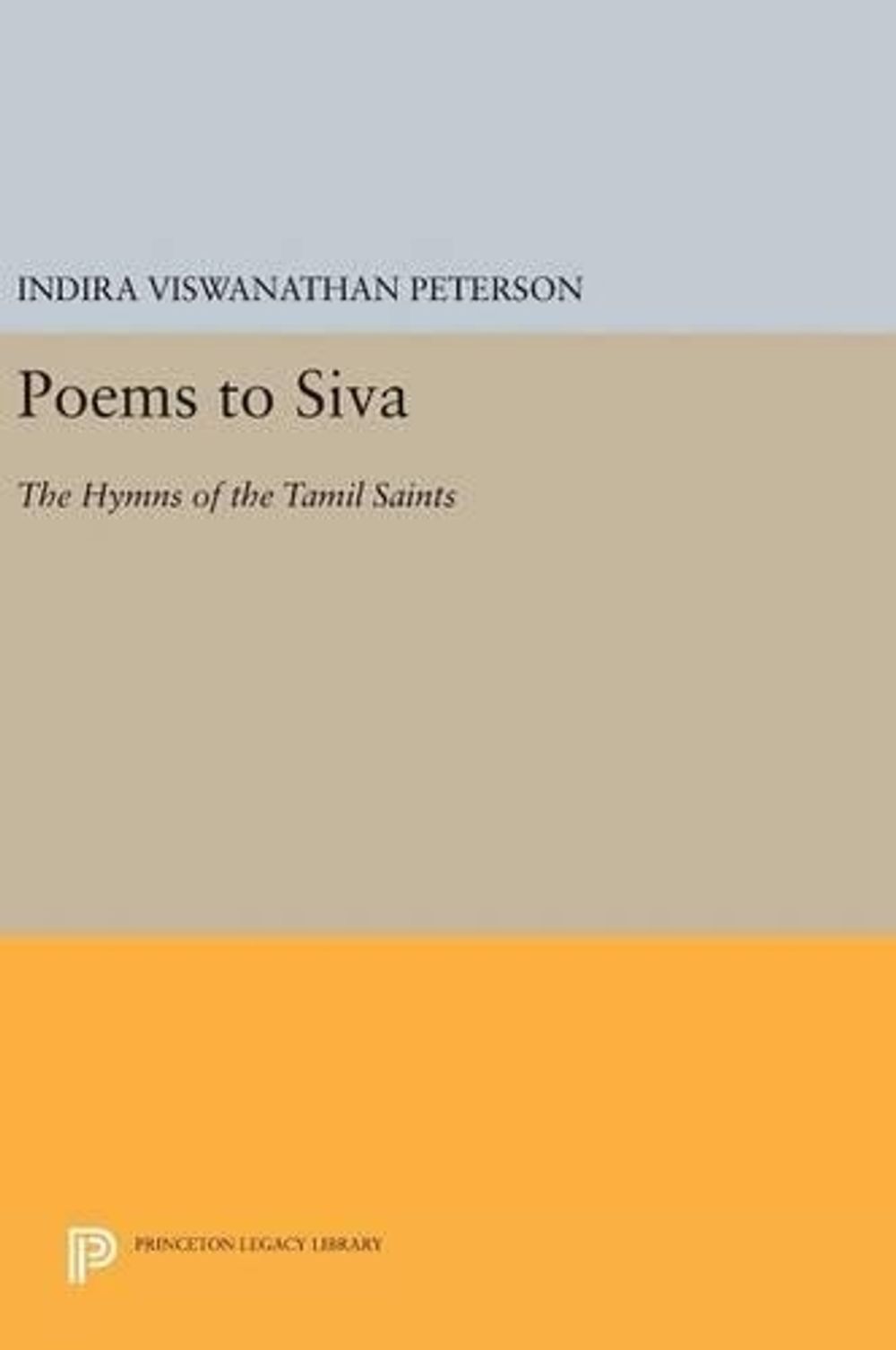 Poems to Siva by Indira Viswanathan Peterson - ISBN: 9780691637587