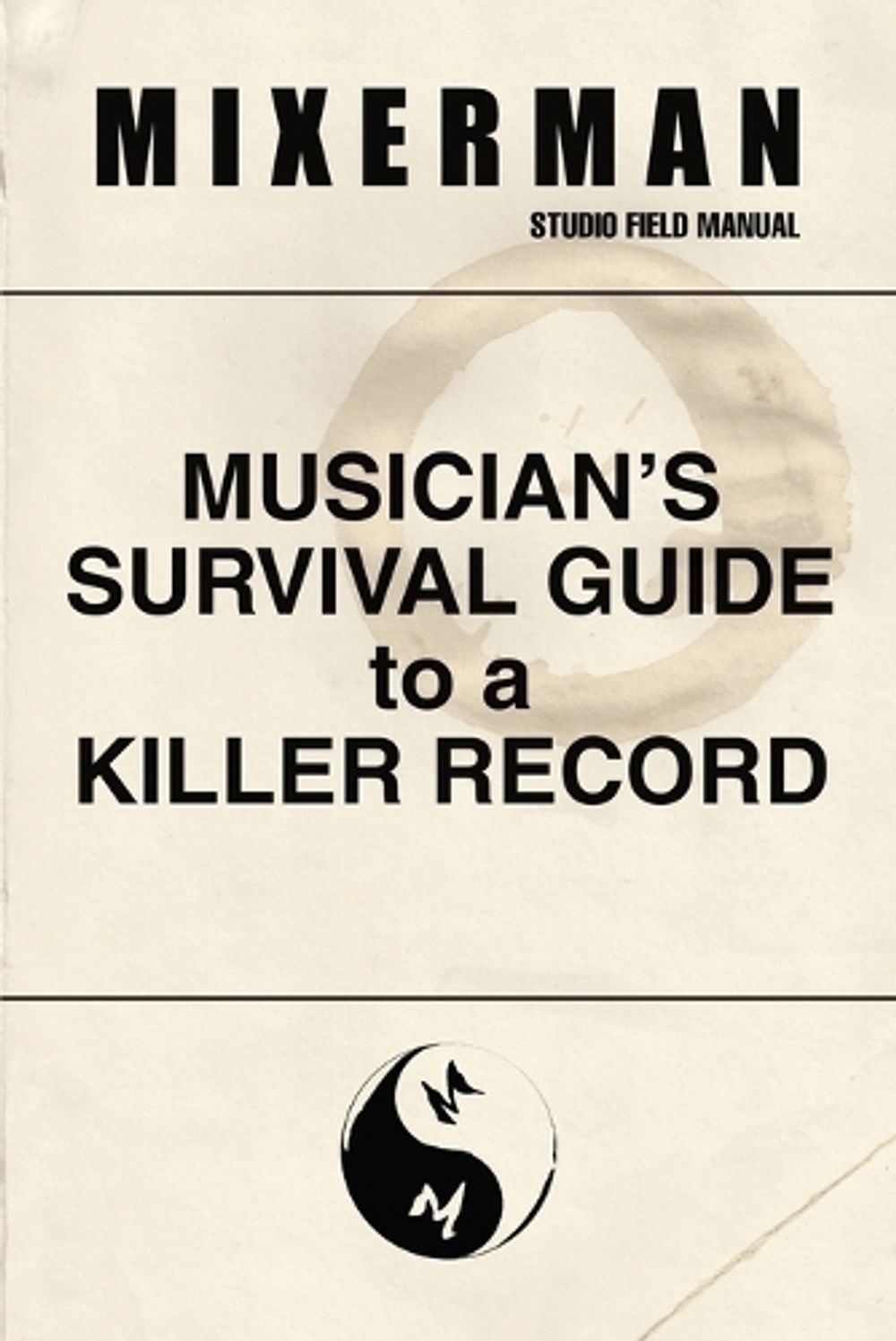 Musician's Survival Guide to a Killer Record by Mixerman, Paperback ...