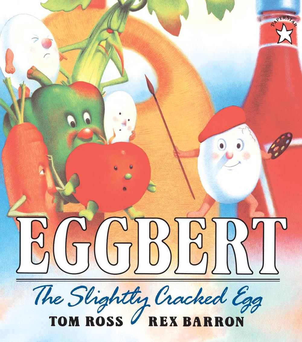 Eggbert, the Slightly Cracked Egg by Tom Ross - ISBN: 9780698114449