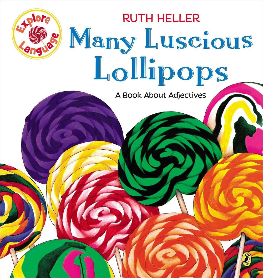 Many Luscious Lollipops by Ruth Heller - ISBN: 9780698116412