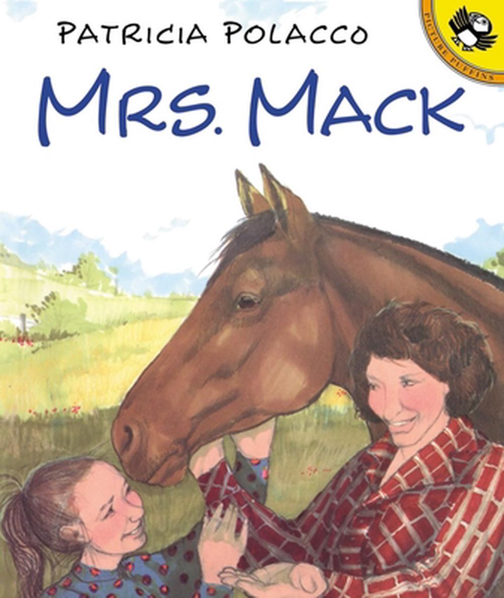 Mrs Mack By Patricia Polacco Paperback 9780698118874 Buy Online At Moby The Great