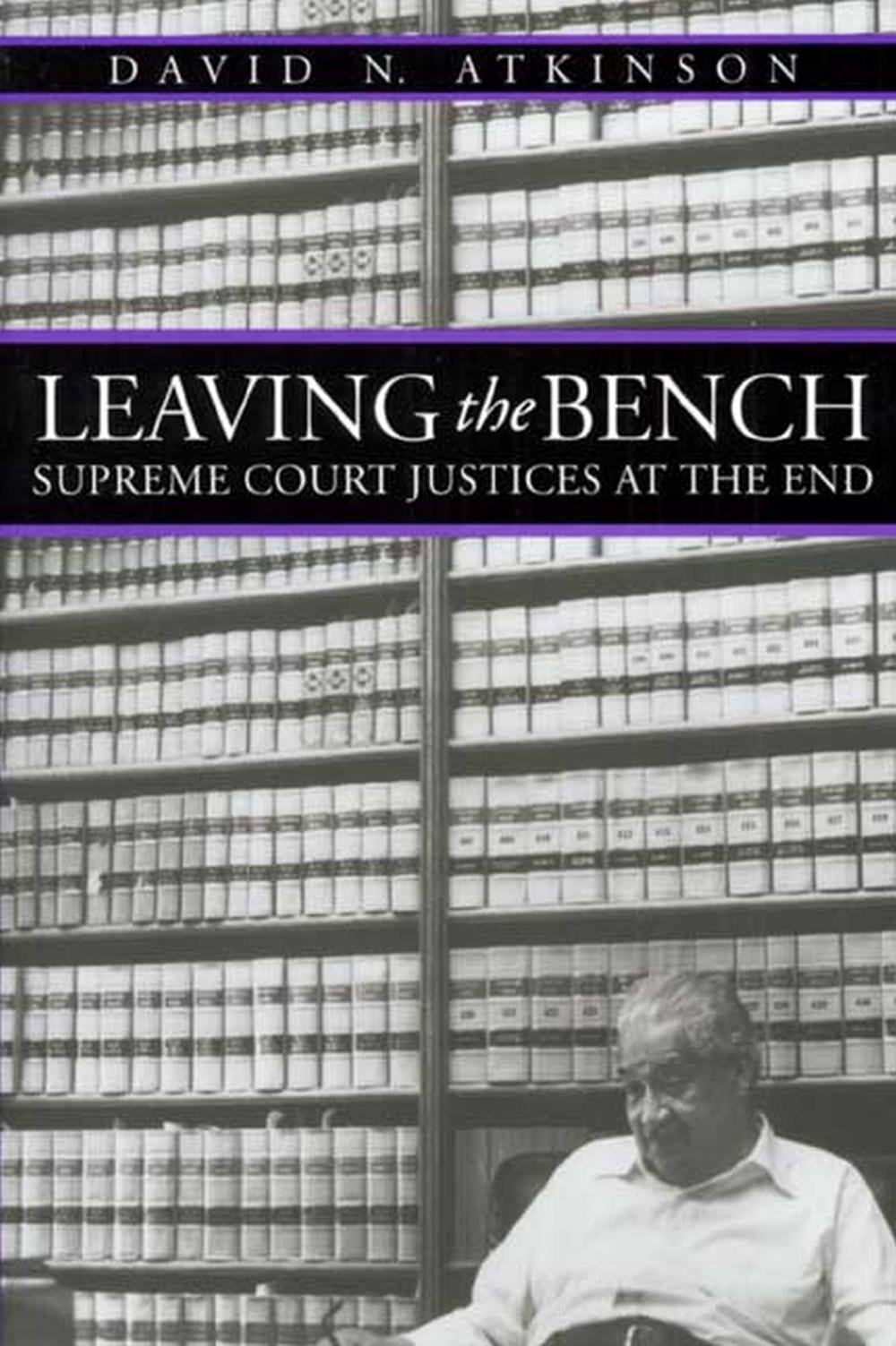 Leaving the Bench by David N. Atkinson - ISBN: 9780700610587