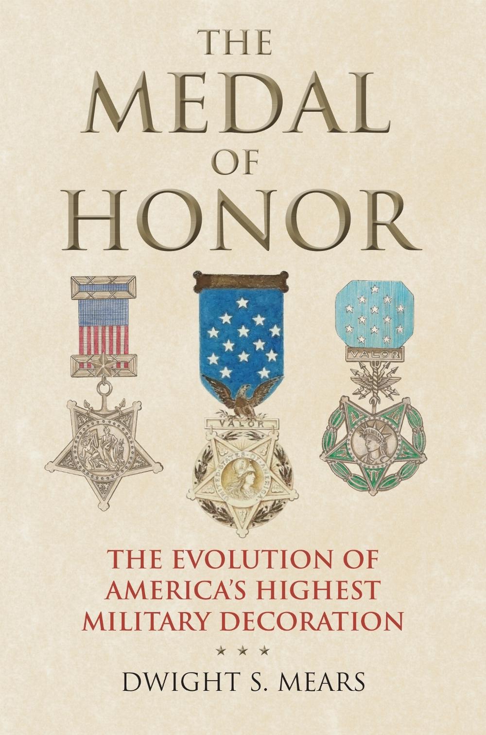 The Medal of Honor by Dwight S. Mears - ISBN: 9780700626656