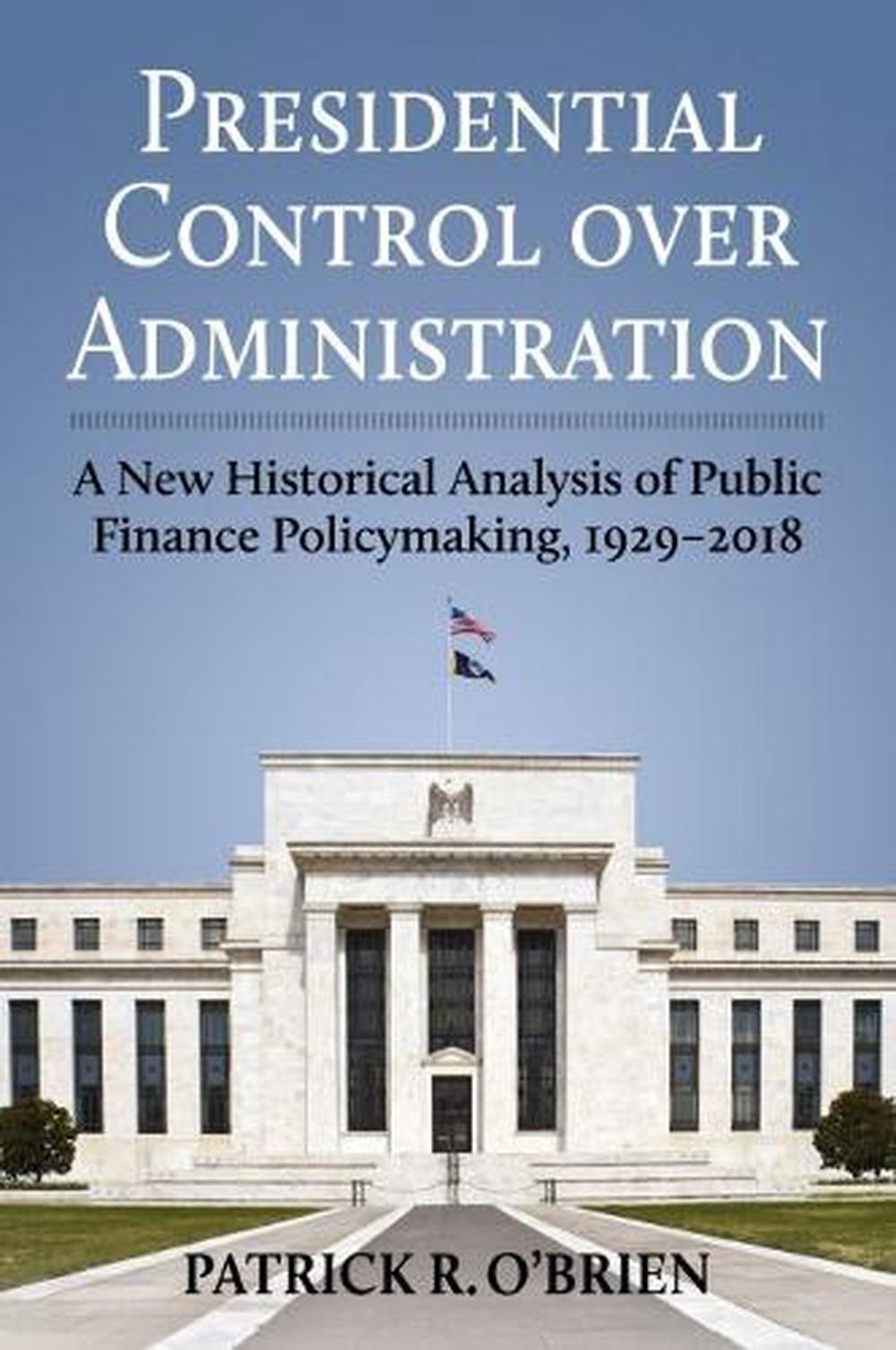 Presidential Control Over Administration by Patrick Obrien, Hardcover ...