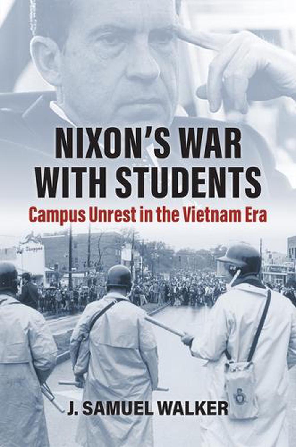 Nixon's War with Students by J. Samuel Walker - ISBN: 9780700641963