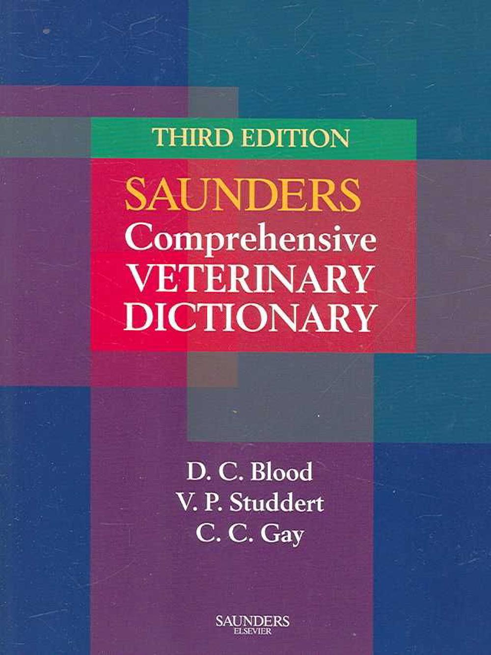 Saunders Comprehensive Veterinary Dictionary by Douglas C Blood
