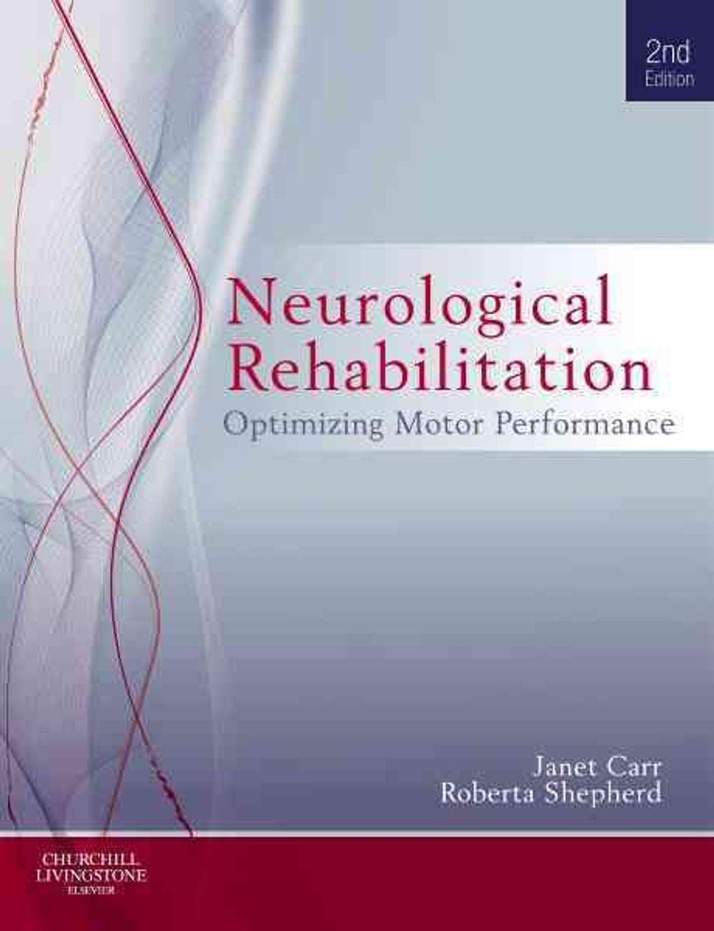 Neurological Rehabilitation, 2nd Edition by Janet H Carr - ISBN: 9780702040511
