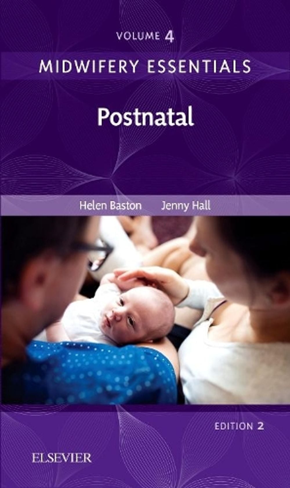 Midwifery Essentials: Postnatal, 2nd Edition by Helen Baston - ISBN: 9780702071003