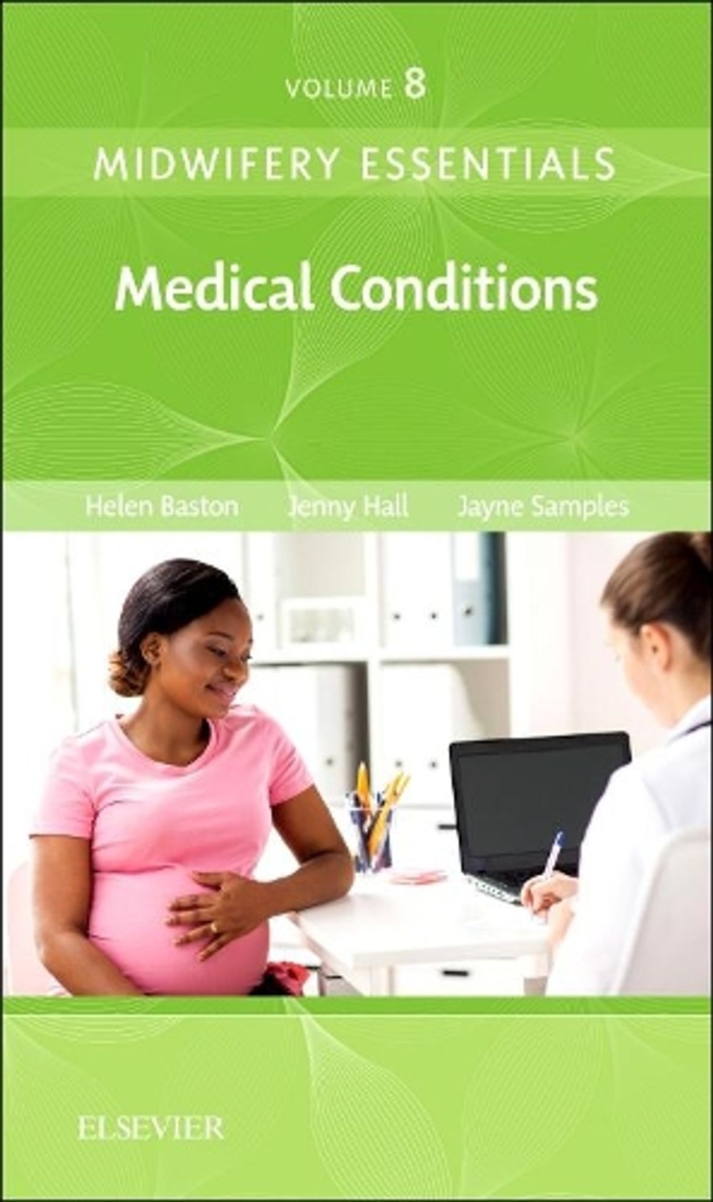 Midwifery Essentials: Medical Conditions by Jennifer Hall - ISBN: 9780702071041