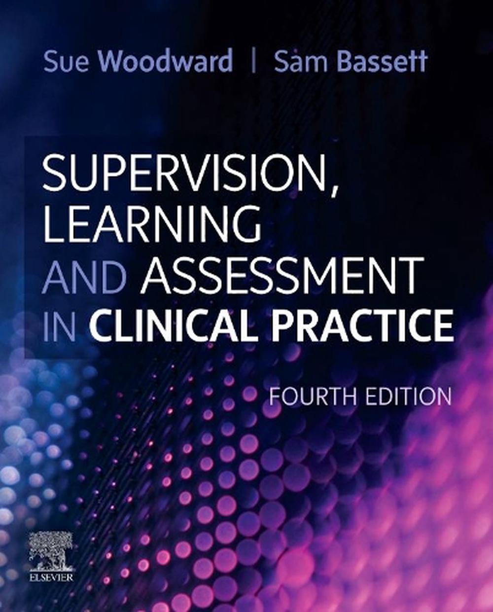 Supervision, Learning and Assessment in Clinical Practice, 9780702077609