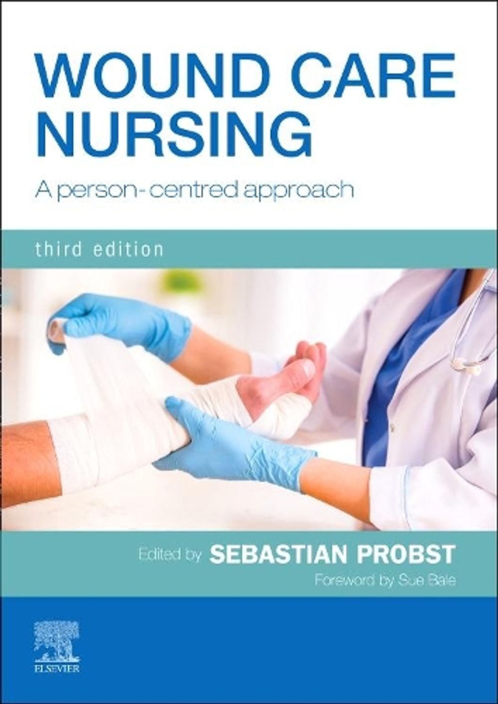 Wound Care Nursing, 3rd Edition by Sebastian Probst - ISBN: 9780702079818