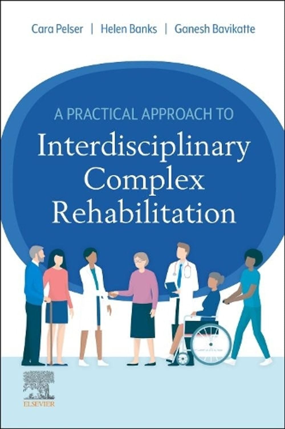 A Practical Approach to Interdisciplinary Complex Rehabilitation by Cara Pelser - ISBN: 9780702082764