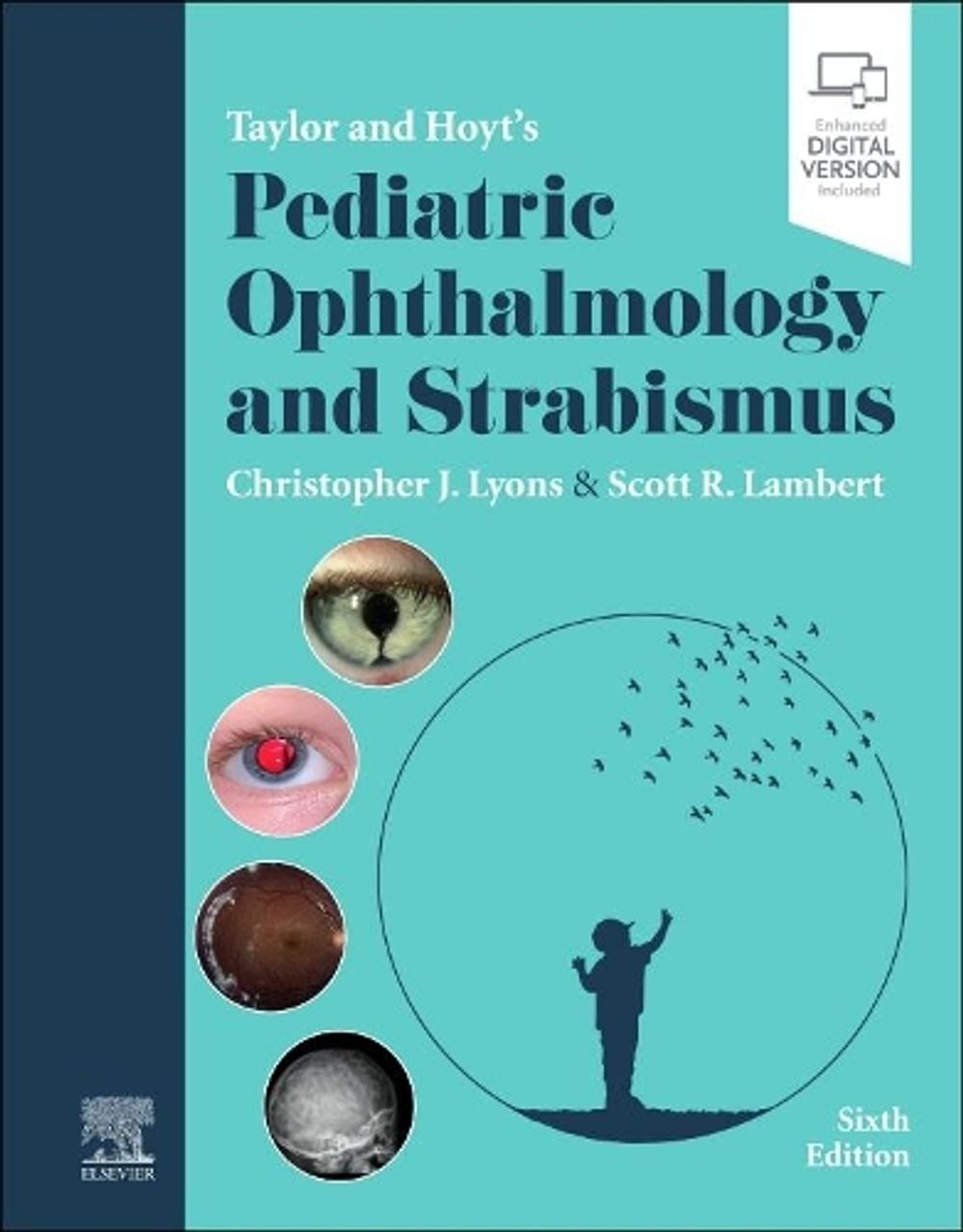 Taylor and Hoyt's Pediatric Ophthalmology and Strabismus, 6th Edition by Christopher J. Lyons - ISBN: 9780702082986
