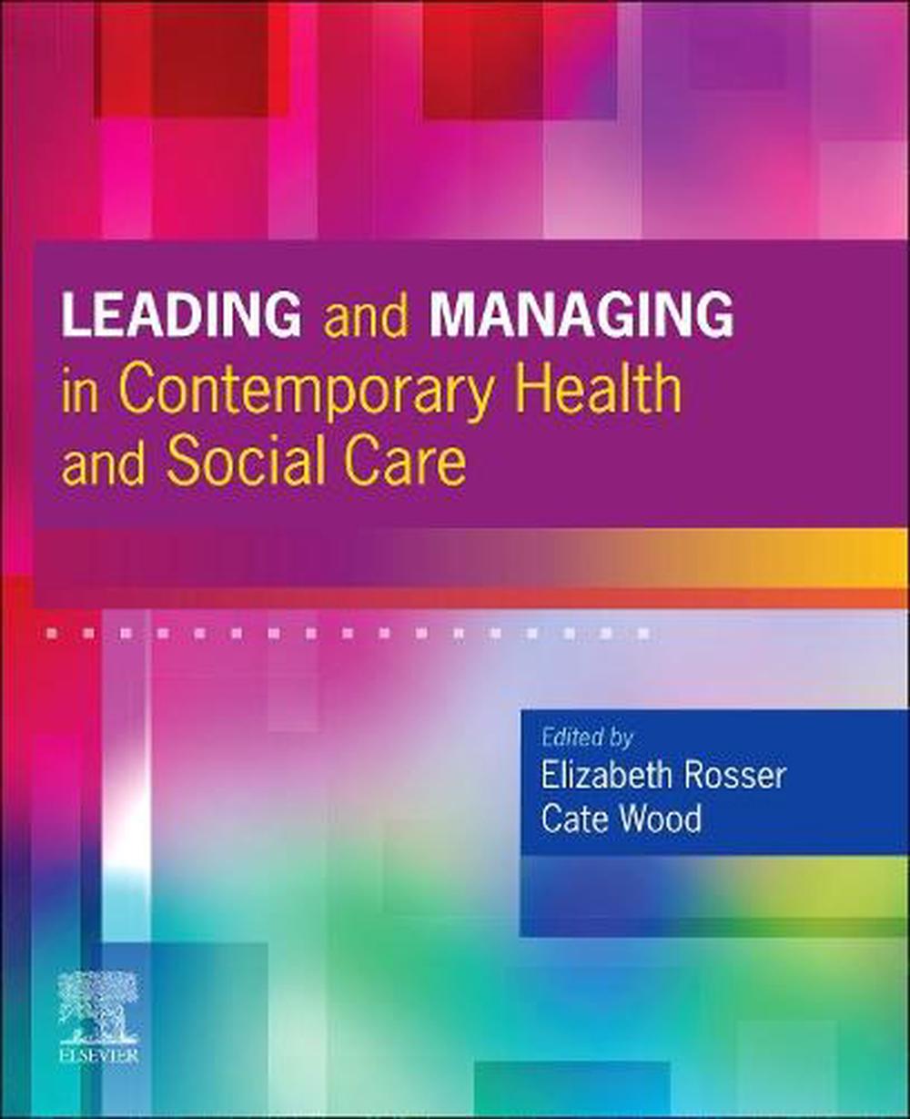 Leading and Managing in Contemporary Health and Social Care, 9780702083112