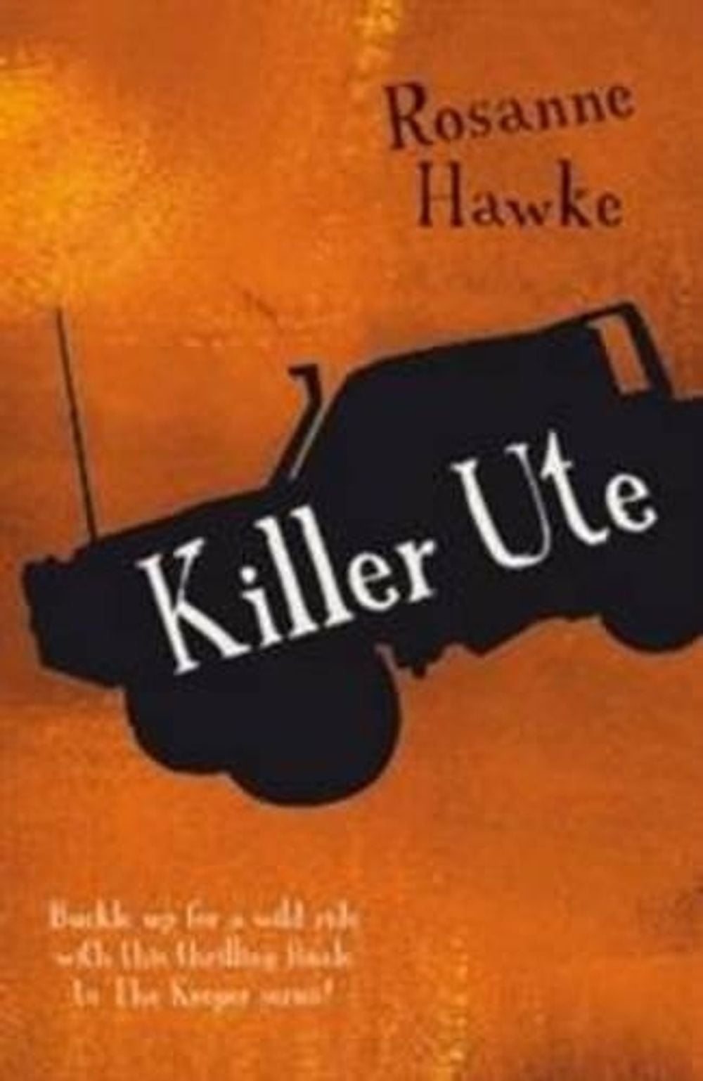 Killer Ute by Rosanne Hawke - ISBN: 9780702249600