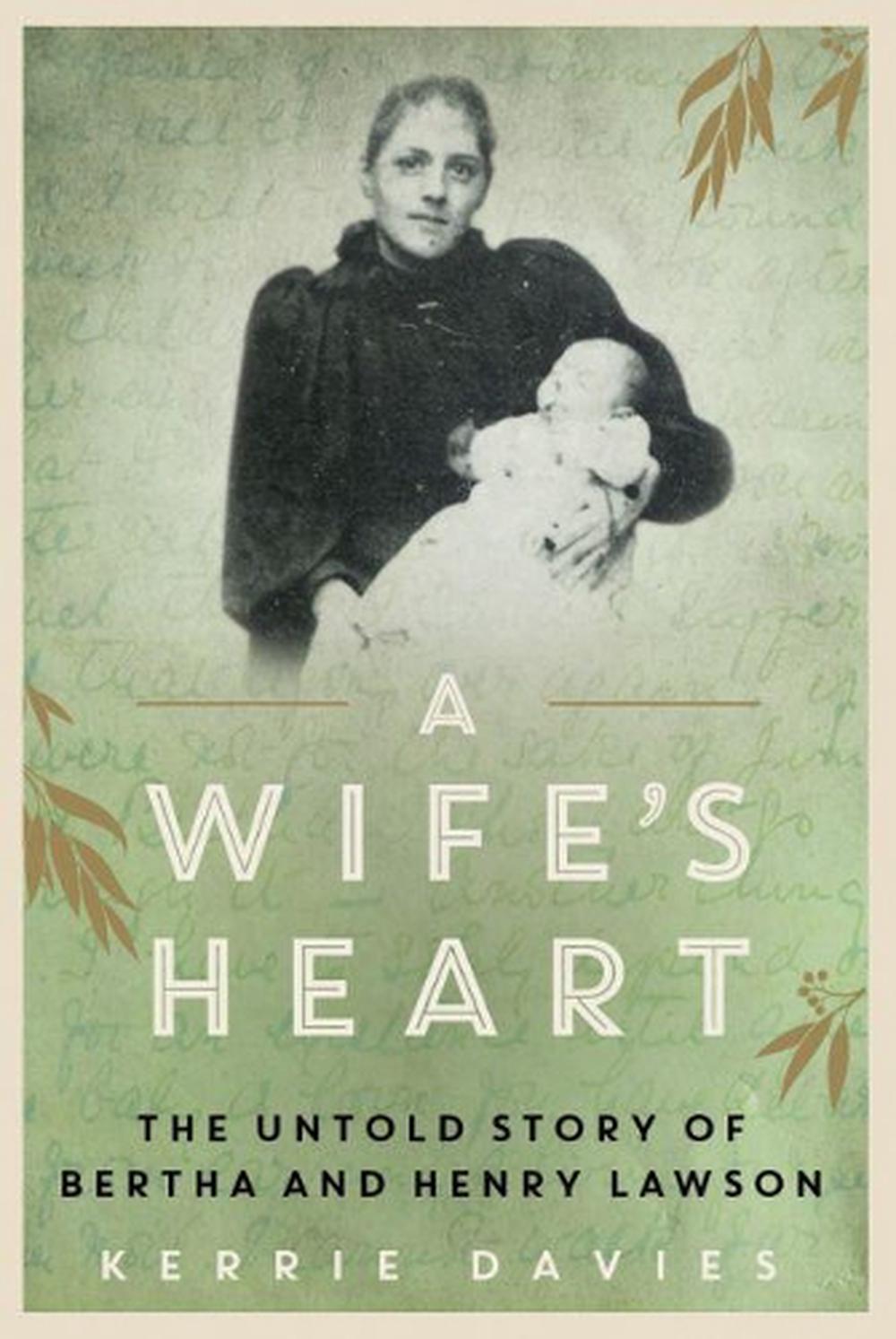 A Wife's Heart: The Untold Story of Bertha and Henry Lawson, 9780702259661