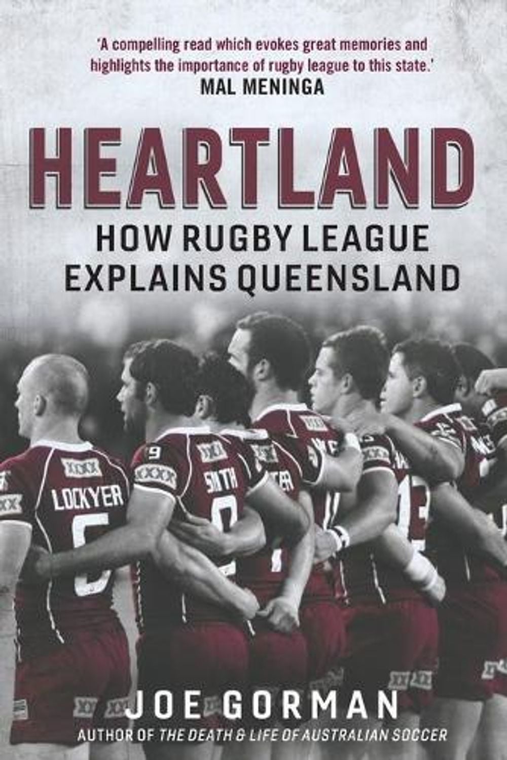Heartland: How Rugby League Explains Queensland by Joe Gorman - ISBN: 9780702260421