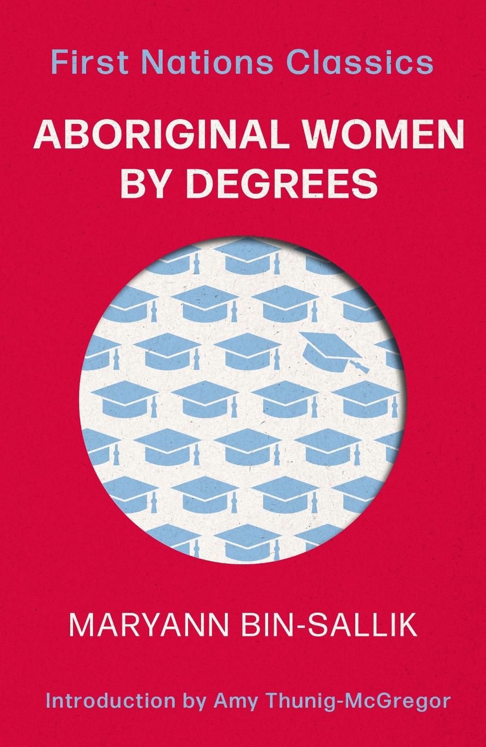 Aboriginal Women by Degrees by Mary Ann Bin-Sallik - ISBN: 9780702269172