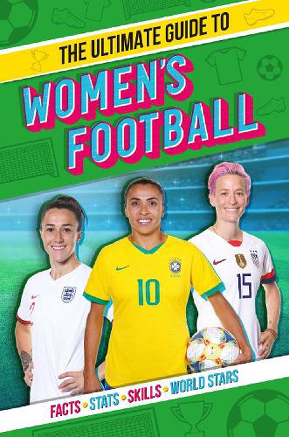 Ultimate Guide to Women's Football by Emily Stead, Paperback ...