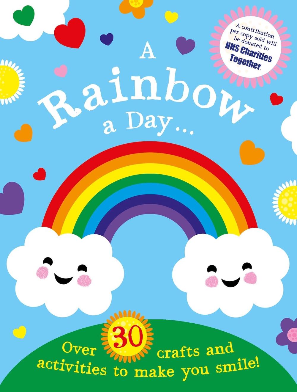 A Rainbow a Day...! Over 30 activities and crafts to make you smile, 9780702305764