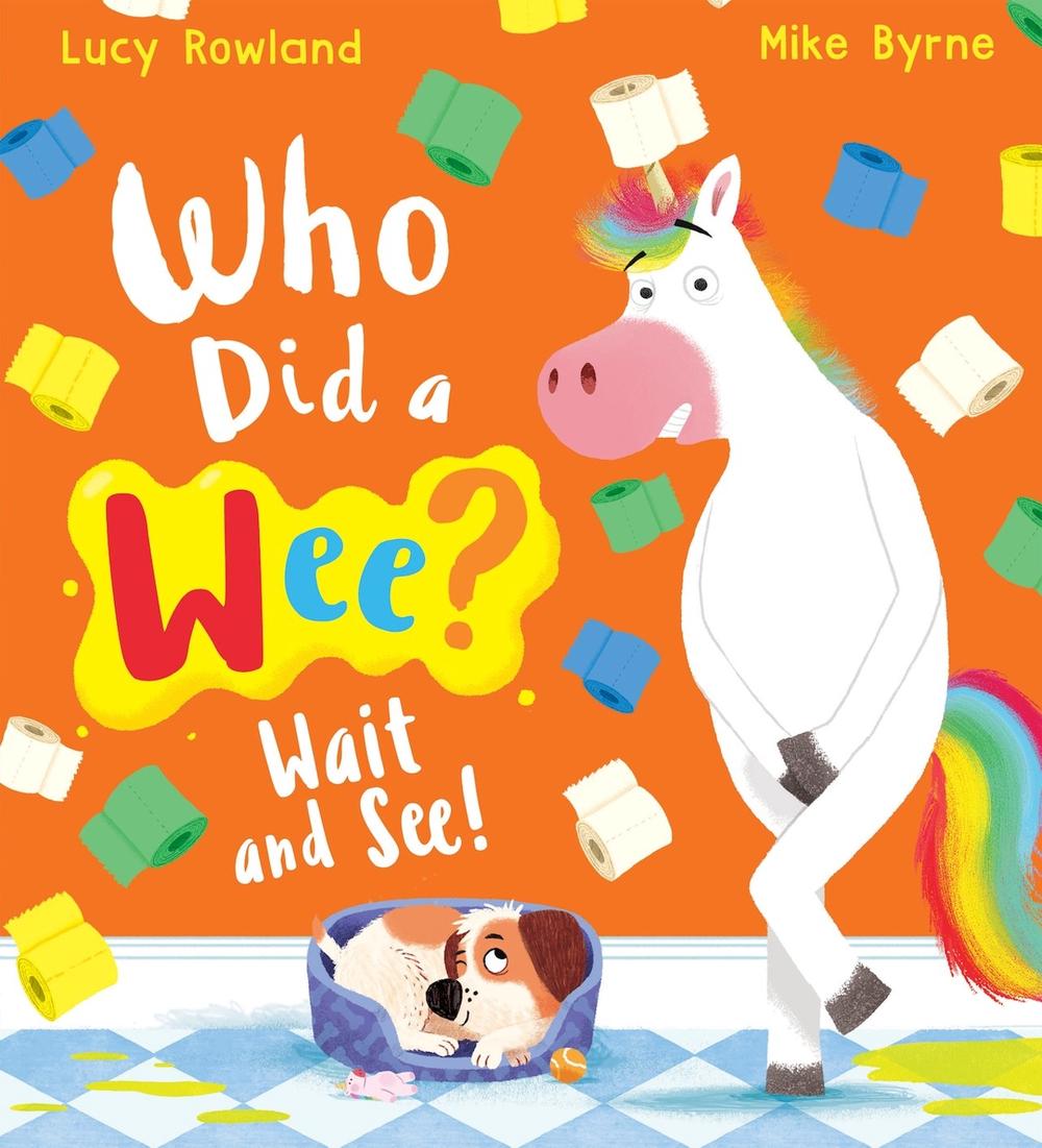 Who Did a Wee? Wait and See! (PB) by Lucy Rowland - ISBN: 9780702310232