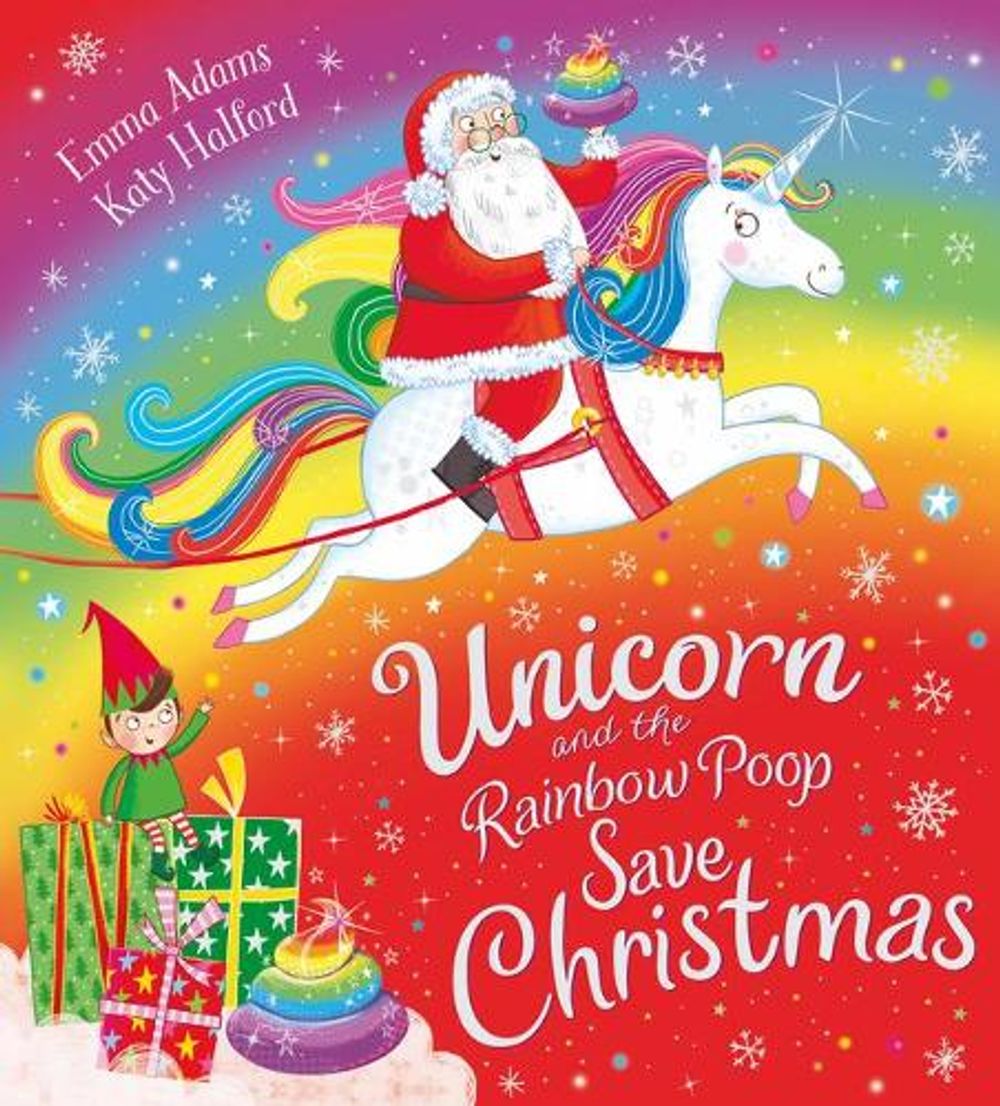 Unicorn and the Rainbow Poop Save Christmas (HB) by Emma Adams - ISBN: 9780702311956